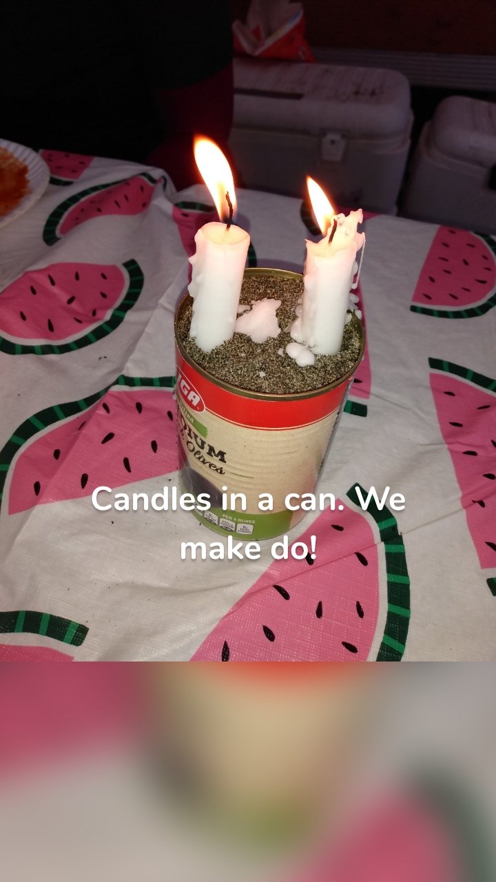 Candles in a can. We make do!